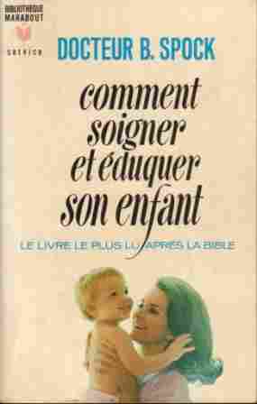 Voir l'image SPOCK_Comment_soigner_et_Eduquer_son_enfant_MS1_1967.jpg en taille reelle